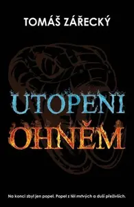 Utopeni ohněm - Tomáš Zářecký