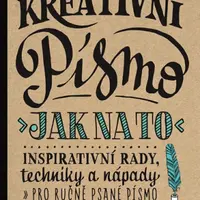 Kreativní písmo - Jak na to - Gabri Joy  Kirkendallová, Shauna Lynn  Panczyszynová, Julie Manwaringová, Laura Lavenderová