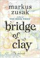 Bridge of Clay - Markus Zusak