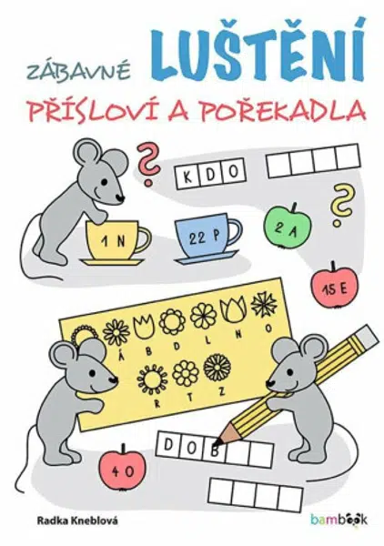 Zábavné luštění - Přísloví a pořekadla - Radka Kneblová
