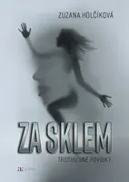 Za sklem - Zuzana Holčíková