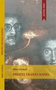 Priateľ Franza Kafku - Miro Gavran