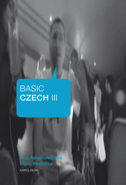 Basic Czech III - Ana Adamovičová, Milan Hrdlička - e-kniha
