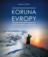 Koruna Evropy - rozšířené vydání - Jaromír Zaoral