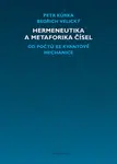 Hermeneutika a metaforika čísel - Bedřich Velický, Petr Kurka - e-kniha