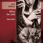 Věčný čas zubů (část druhá) - Jana Rečková - e-kniha