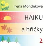 Haiku a hříčky 2 - Irena Mondeková
