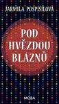 Pod hvězdou bláznů - Jarmila Pospíšilová - e-kniha