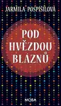 Pod hvězdou bláznů - Jarmila Pospíšilová
