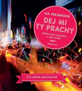 Dej mi ty prachy - Iva Pekárková - audiokniha