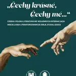 Čechy krásné, Čechy mé...: Czeska i polska literatura we wzajemnych interakcjach - Krystyna Kardyni-Pelikánová