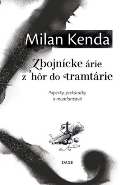 Zbojnícke árie z hôr do tramtárie - Milan Kenda