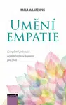 Umění empatie: Kompletní průvodce nejdůležitější schopnosti pro život - Karla McLarenová