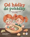 Od hádky do pohádky - Jak se Honza a Hanča naučili řešit konflikty - Martina Gajdošová, Tina Minorová