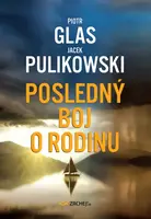 Posledný boj o rodinu - Piotr Glas, Jacek Pulikowski