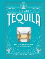 A Field Guide to Tequila