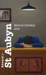 Marně hledám slov - Edward St. Aubyn
