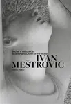 Ivan Meštrovi? (1883-1962) - Ondřej Vojtěchovský, Sandra Baborovská, Barbara Vujanovi?