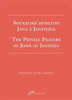 Soukromé modlitby Jana z Jenštejna / The Private Prayers of John of Jenstein - Richard Psík, Anna Pumrová, Jan Slíva