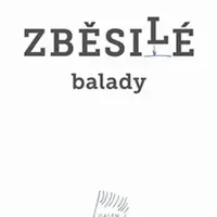 Zběsilé balady - Jiří Zych