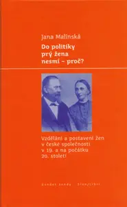 Do politiky prý žena nesmí - proč? - Jana Malínská