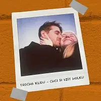 Trocha Klidu – Chci si vzít holku