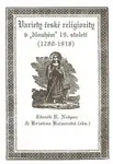 Variety české religiozity v "dlouhém" 19. století (1780-1918) - Zdeněk R. Nešpor, Kristina Kaiserová
