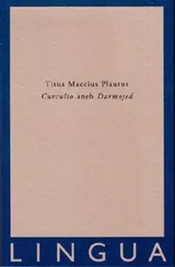 Curculio aneb Darmojed - Titus Maccius Plautus
