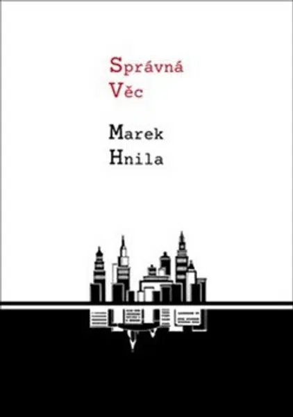 Správná věc - Marek Hnila