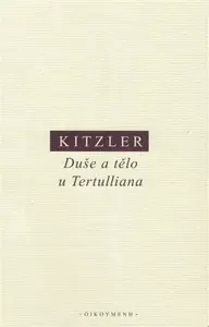 Duše a tělo u Tertulliana - Petr Kitzler