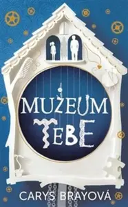 Muzeum tebe - Carys Brayová