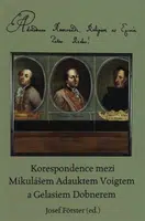 Korespondence mezi Mikulášem Adauktem Voigtem a Gelasiem Dobnerem - Josef Förster