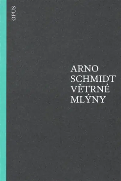 Větrné mlýny - Arno Schmidt