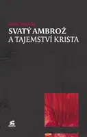 Svatý Ambrož a tajemství Krista - David Vopřada