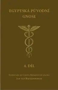 Egyptská původní gnose 4.díl - Jan  van Rijckenborgh