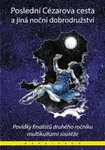 Poslední Cézarova cesta a jiná noční dobrodružství - Francois Bolduc, Bruno Rouyere