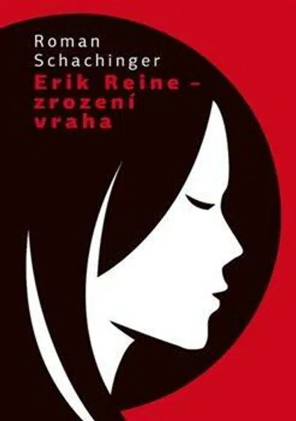 Erik Reine  - Zrození vraha - Roman Schachinger