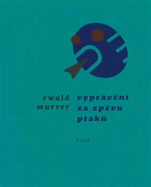 Vyprávění za zpěvů ptáků - Ewald Murrer
