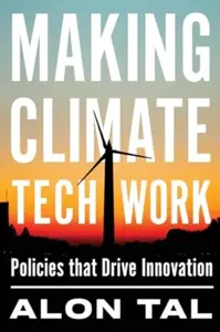 Making Climate Tech Work - Alon Tal