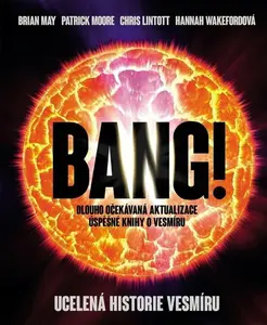 Bang!! Ucelená historie vesmíru (poškozené) - Patrick Moore, Brian May, Chris Lintott