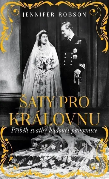 Šaty pro královnu - Jennifer Robson