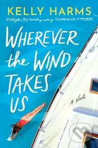 Wherever the Wind Takes Us (A Novel) - Kelly Harms - kniha z kategorie Romantika