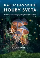 Halucinogenní houby světa - Paul Stamets