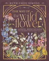 The Way of the Wildflower - Ruth Chou Simons