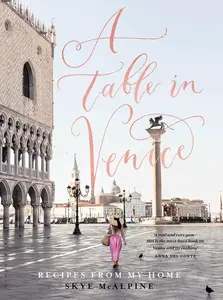 A Table in Venice - Skye McAlpine
