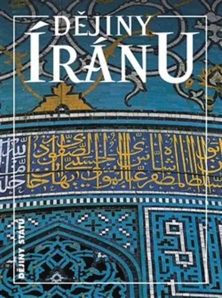 Dějiny Íránu - Michael Axworthy