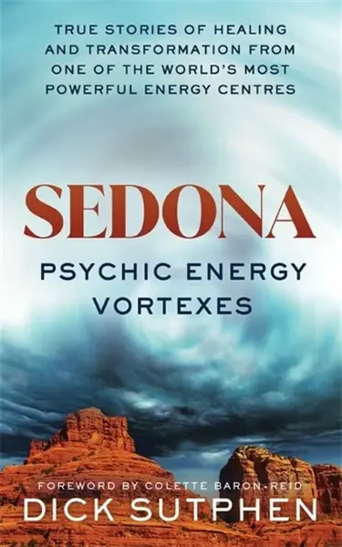 Sedona, Psychic Energy Vortexes - Richard Sutphen