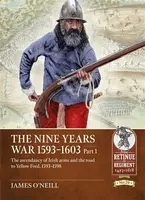 The Nine Years War 1593-1603 Part 1 - James O'Neil