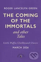 The Coming of the Immortals and Other Tales - Roger Lancelyn Green