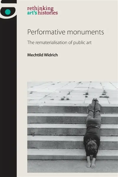 Performative Monuments - Mechtild Widrich